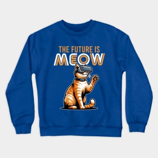 The Future Is Meow Funny Cat Crewneck Sweatshirt